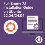 Full Znuny 7.1 Installation Guide on Ubuntu 22.04/24.04