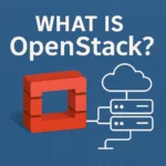 What is OpenStack?